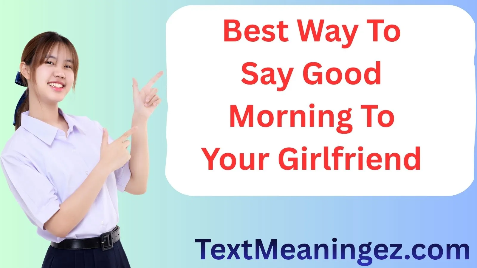 Best Way To Say Good Morning To Your Girlfriend