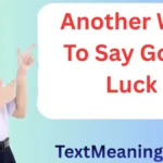 Another Way To Say Good Luck