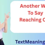 Another Way To Say Reaching Out