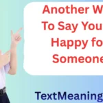 Another Way To Say You’re Happy for Someone
