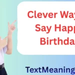 Clever Way to Say Happy Birthday