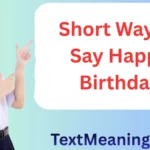 Short Way to Say Happy Birthday