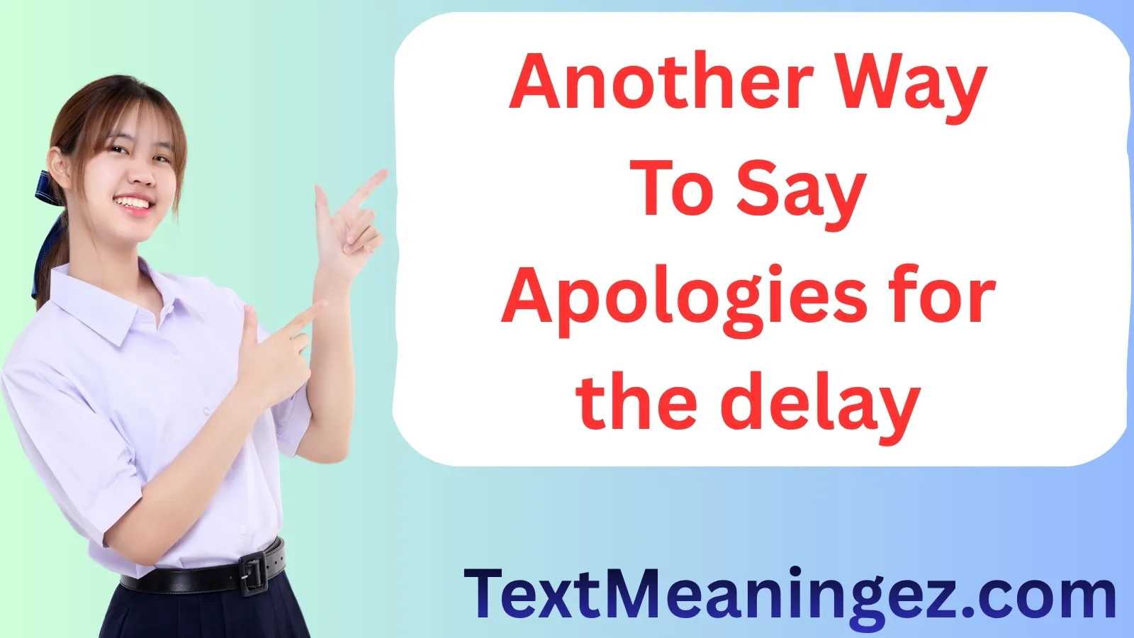 Another way to say apologies for the delay