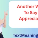 Another Way to Say Appreciate