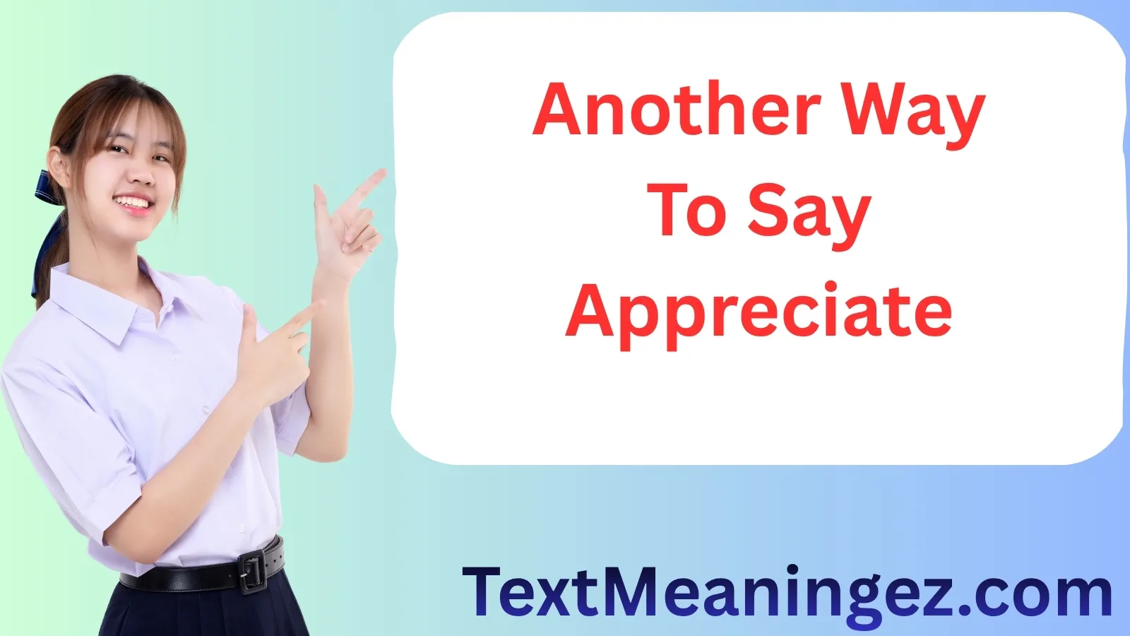 Another Way to Say Appreciate