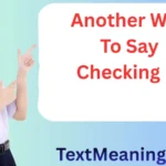 Another Way To Say Checking In
