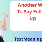 Another Way To Say Follow Up