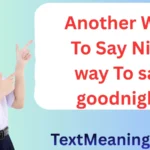 Another Way To Say Nice way to say goodnight