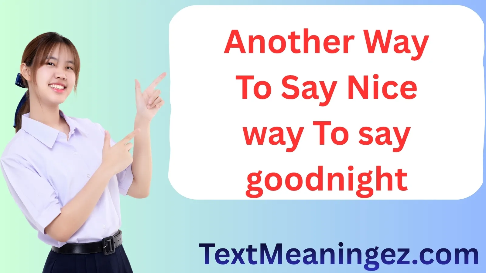 Another Way To Say Nice way to say goodnight