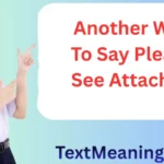 Another Way to Say Please See Attached