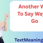 Another Way to Say Way to Go