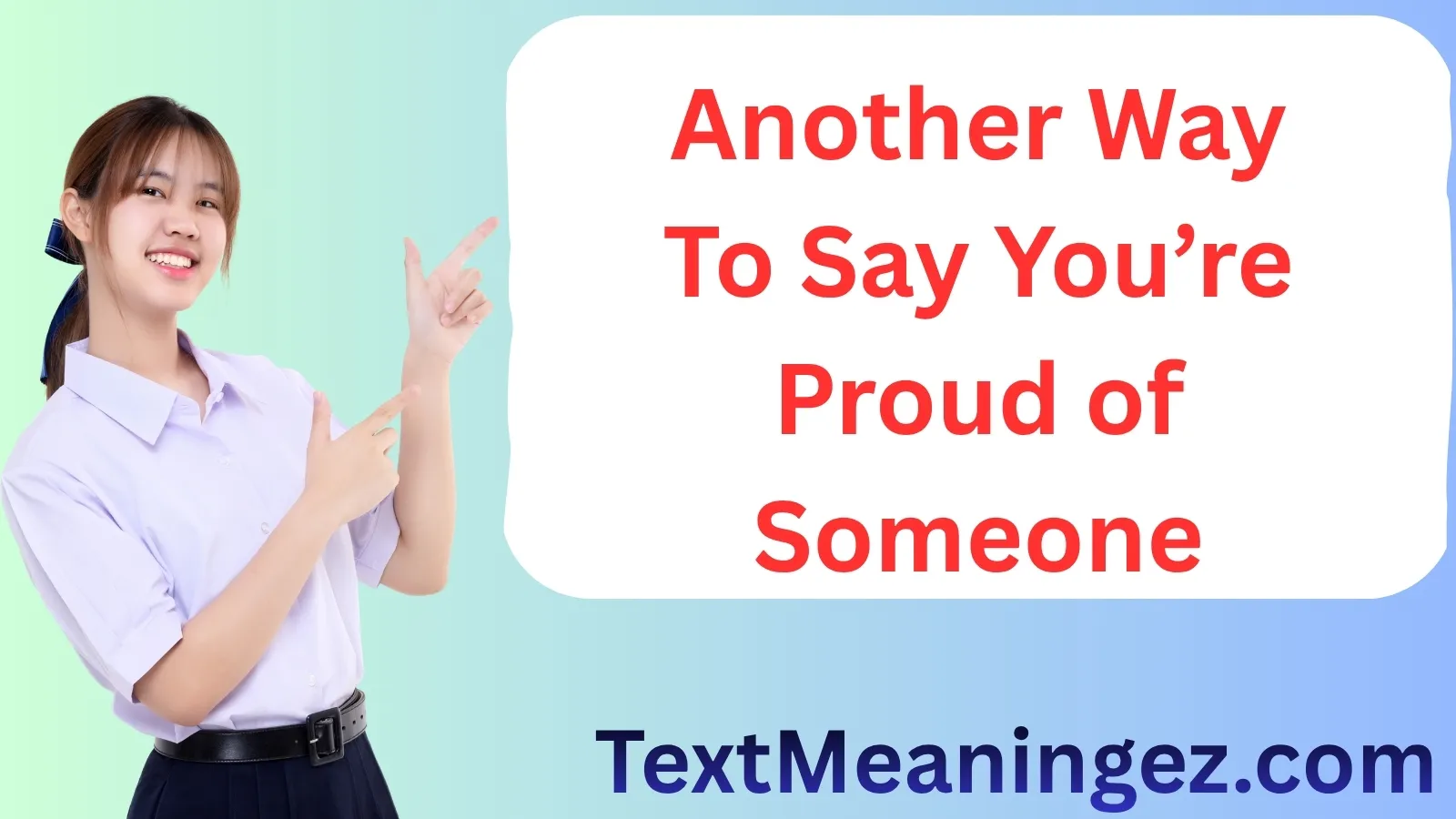 Another Way to Say You’re Proud of Someone