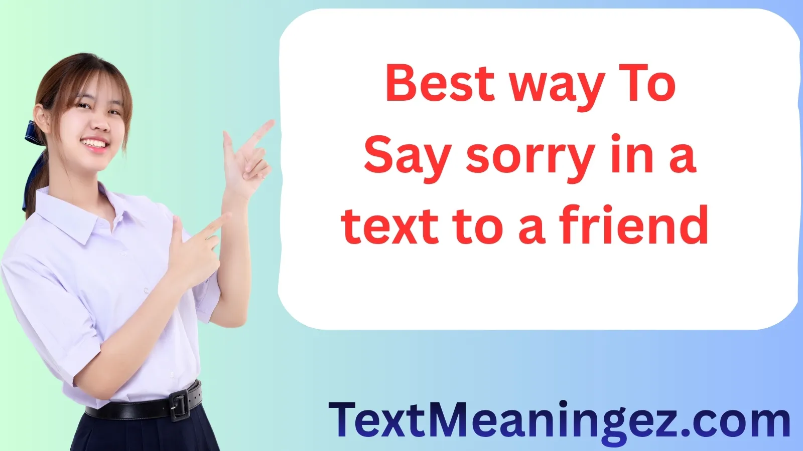 Best way to say sorry in a text to a friend