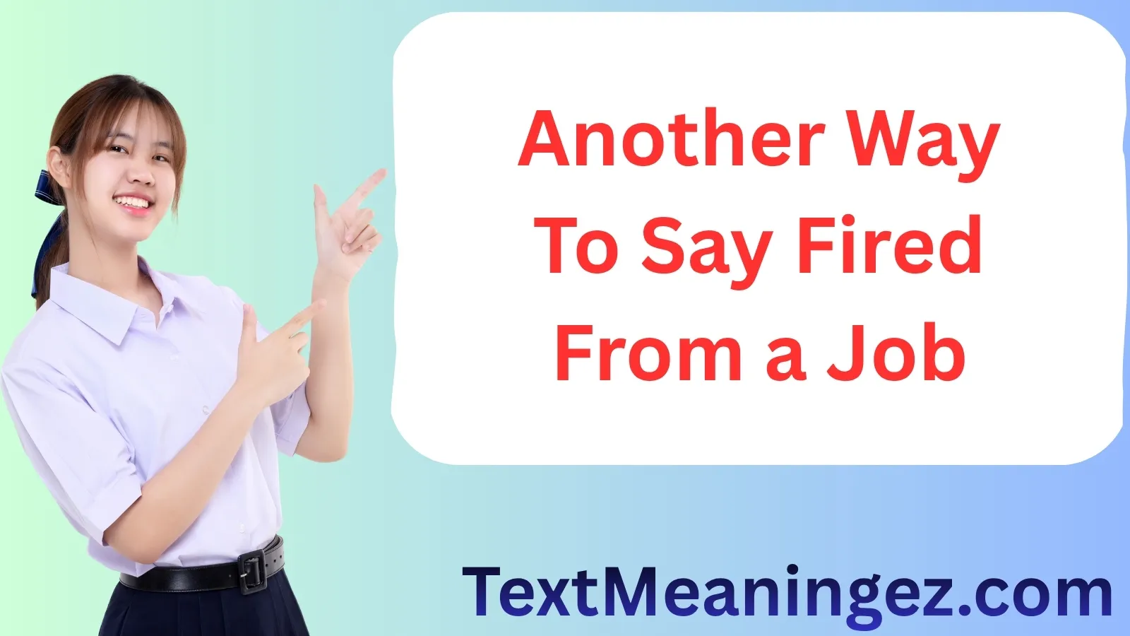 Another Way to Say Fired From a Job