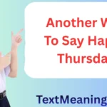 Another way to say Happy Thursday