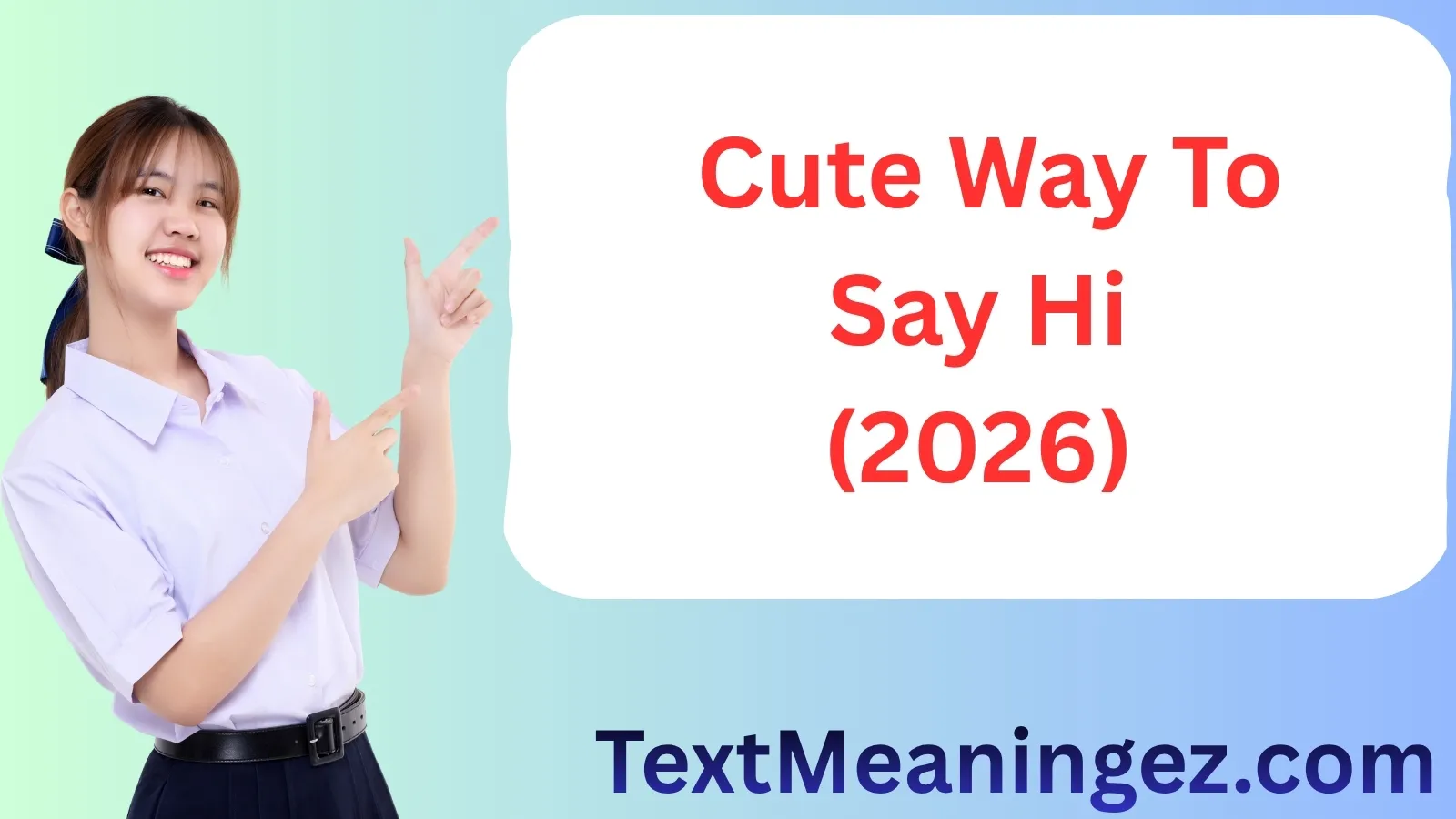Cute Way to Say Hi